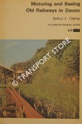 Book cover of Motoring and Seeing Old Railways in Devon / Let's Explore Old Railways in Devon by CLAMP, Arthur L. 